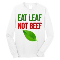 Eat Leaf Not Beef Funny Vegetarians Long Sleeve Shirt