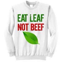 Eat Leaf Not Beef Funny Vegetarians Sweatshirt