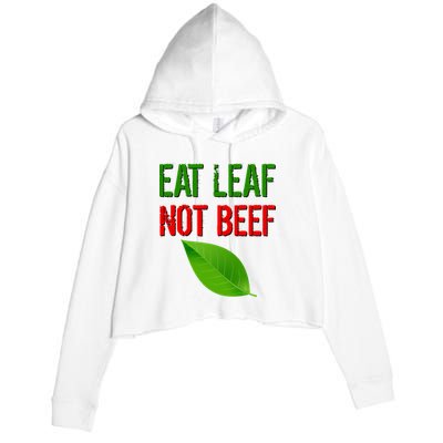 Eat Leaf Not Beef Funny Vegetarians Crop Fleece Hoodie