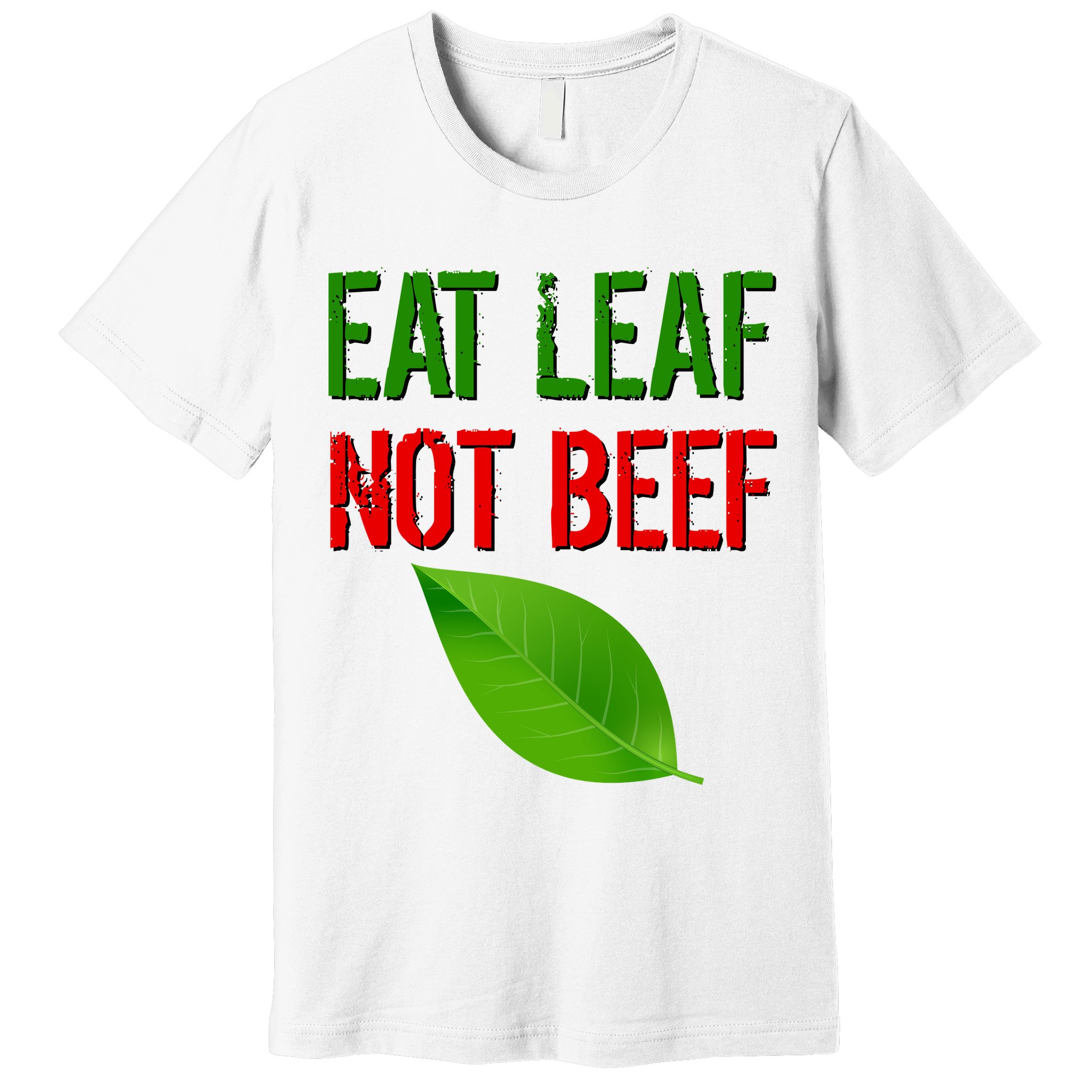 Eat Leaf Not Beef Funny Vegetarians Premium T-Shirt