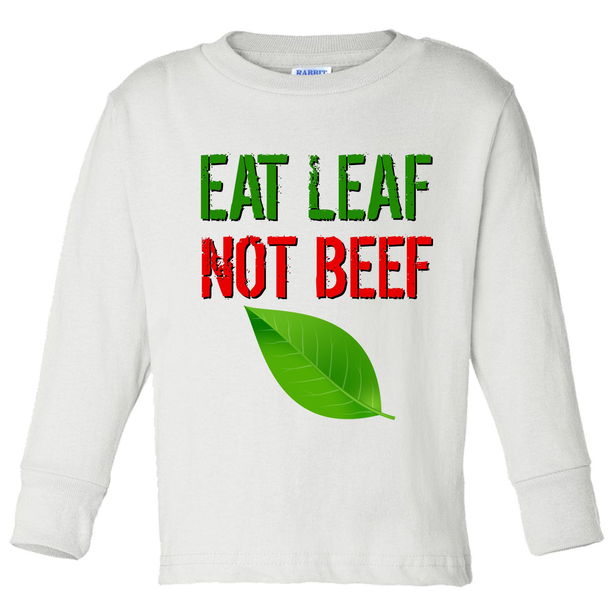 Eat Leaf Not Beef Funny Vegetarians Toddler Long Sleeve Shirt