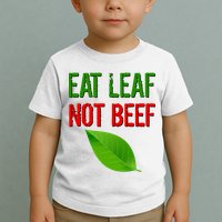 Eat Leaf Not Beef Funny Vegetarians Toddler T-Shirt