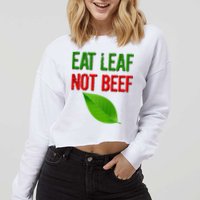 Eat Leaf Not Beef Funny Vegetarians Cropped Pullover Crew