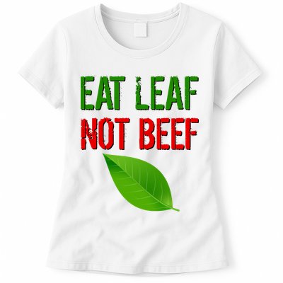 Eat Leaf Not Beef Funny Vegetarians Womens T-Shirt