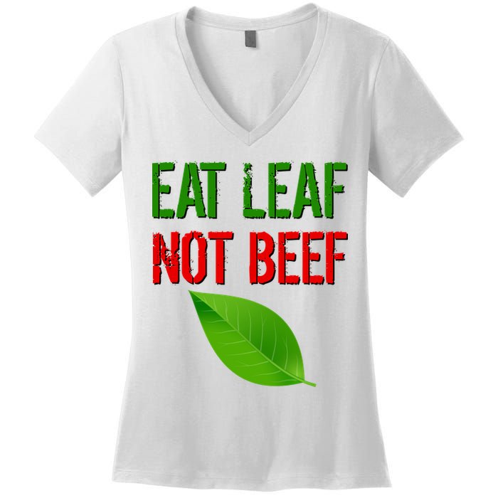 Eat Leaf Not Beef Funny Vegetarians Women's V-Neck T-Shirt