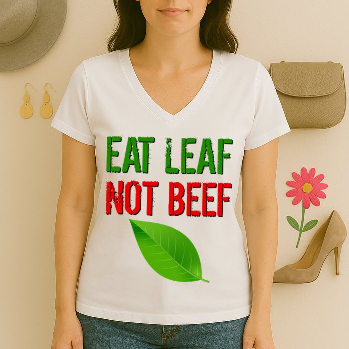 Eat Leaf Not Beef Funny Vegetarians Women's V-Neck T-Shirt
