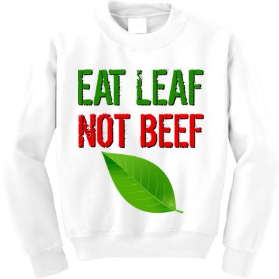 Eat Leaf Not Beef Funny Vegetarians Kids Sweatshirt