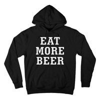 Eat More Beer Hoodie