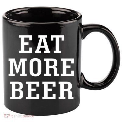 Eat More Beer 11oz C Handle Ceramic Mug