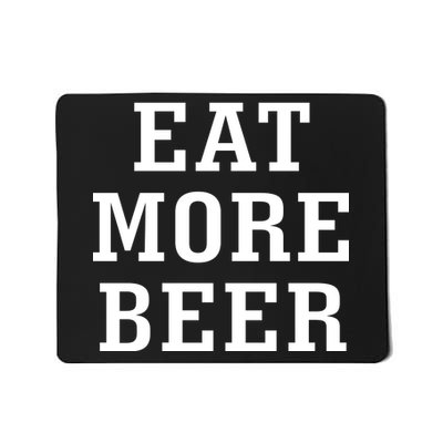 Eat More Beer Mousepad