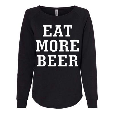 Eat More Beer Womens California Wash Sweatshirt