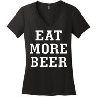 Eat More Beer Women's V-Neck T-Shirt