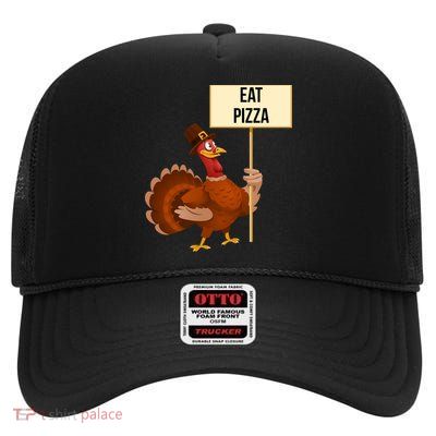 Eat Pizza Funny Turkey High Crown Mesh Back Trucker Hat