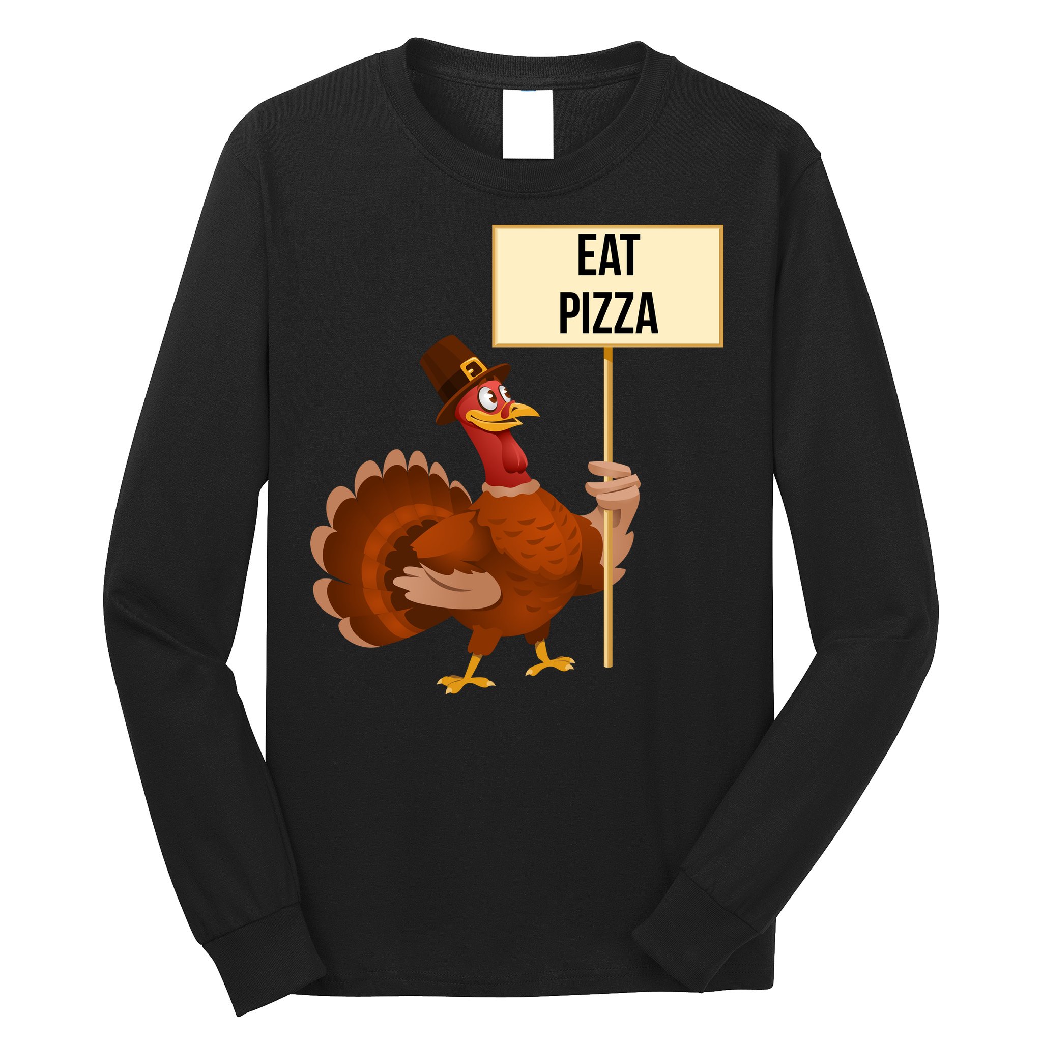 Eat Pizza Funny Turkey Long Sleeve Shirt