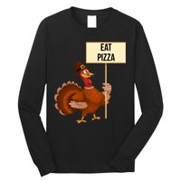 Eat Pizza Funny Turkey Long Sleeve Shirt