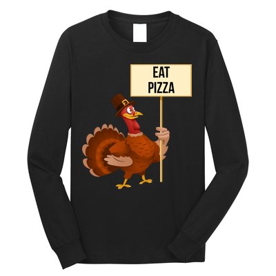 Eat Pizza Funny Turkey Long Sleeve Shirt