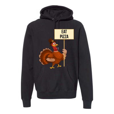 Eat Pizza Funny Turkey Premium Hoodie