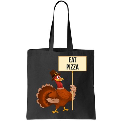 Eat Pizza Funny Turkey Bag