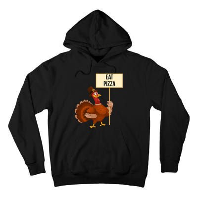 Eat Pizza Funny Turkey Tall Hoodie