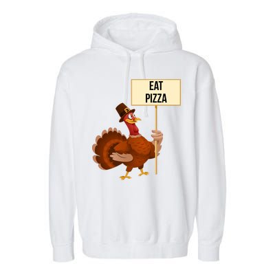 Eat Pizza Funny Turkey Garment-Dyed Fleece Hoodie