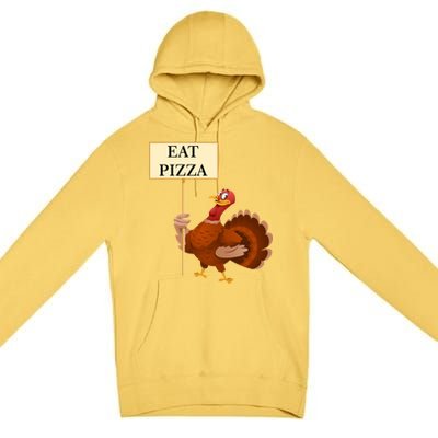 Eat Pizza Not Turkey Premium Pullover Hoodie