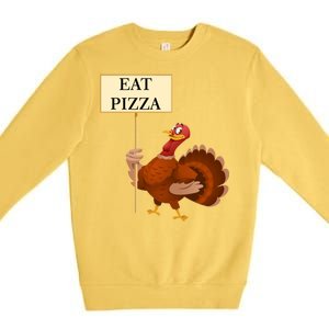 Eat Pizza Not Turkey Premium Crewneck Sweatshirt