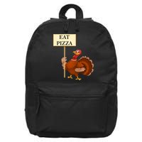Eat Pizza Not Turkey 16 in Basic Backpack