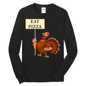 Eat Pizza Not Turkey Tall Long Sleeve T-Shirt