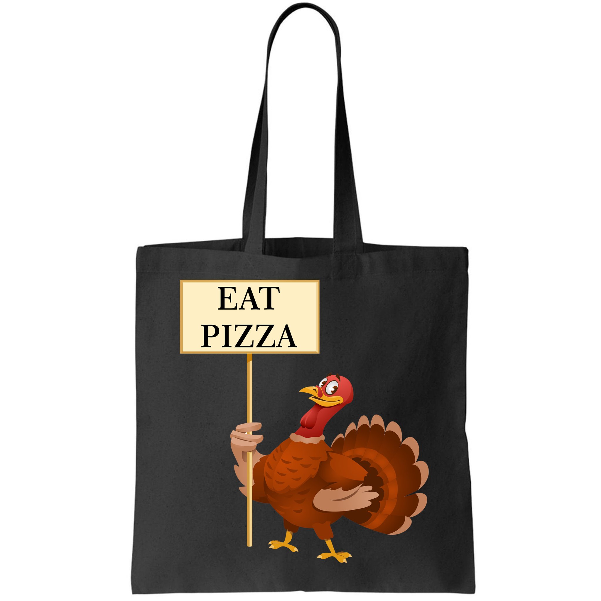 Eat Pizza Not Turkey Bag