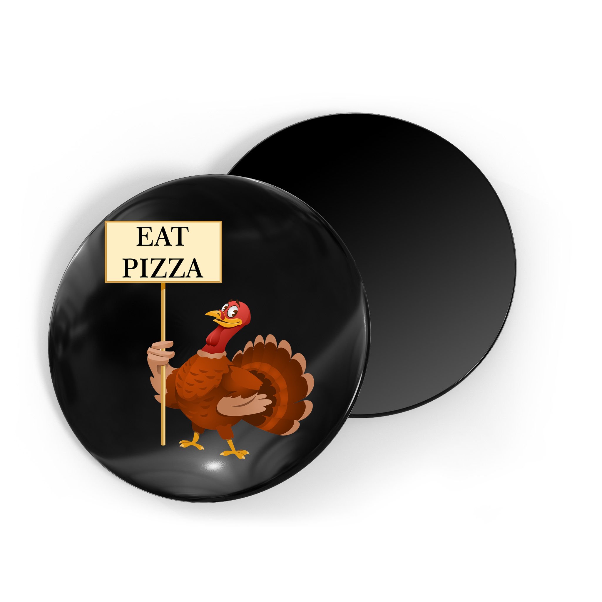 Eat Pizza Not Turkey Magnet
