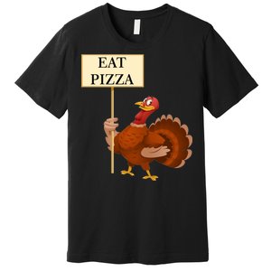 Eat Pizza Not Turkey Premium T-Shirt