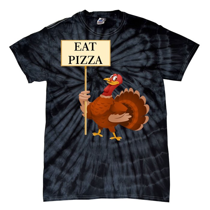 Eat Pizza Not Turkey Tie-Dye T-Shirt