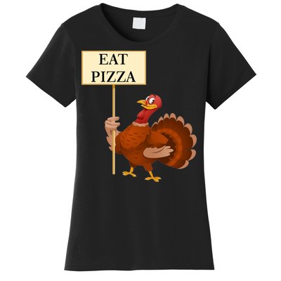 Eat Pizza Not Turkey Women's T-Shirt