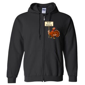 Eat Pizza Not Turkey Full Zip Hoodie