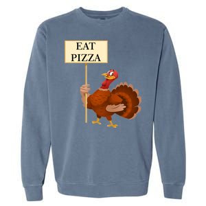 Eat Pizza Not Turkey Garment-Dyed Sweatshirt