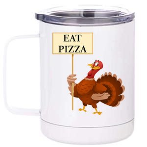 Eat Pizza Not Turkey 12 oz Stainless Steel Tumbler Cup