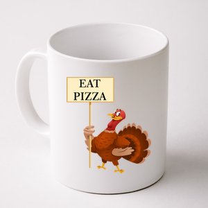 Eat Pizza Not Turkey Coffee Mug