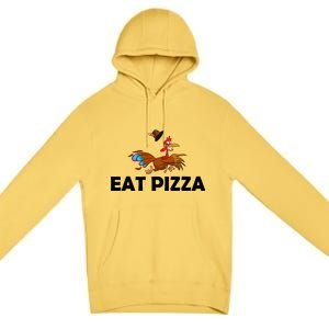 Eat Pizza Not Turkey Funny Thanksgiving Premium Pullover Hoodie