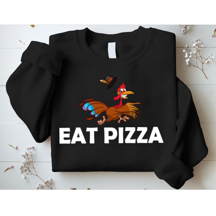 Eat Pizza Not Turkey Funny Thanksgiving Sweatshirt
