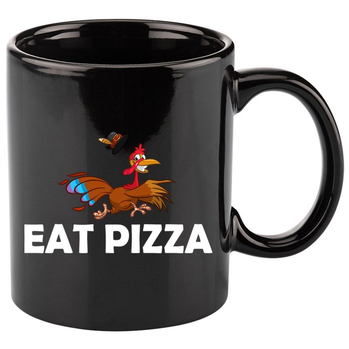Eat Pizza Not Turkey Funny Thanksgiving 11oz C Handle Ceramic Mug