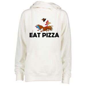 Eat Pizza Not Turkey Funny Thanksgiving Womens Funnel Neck Pullover Hood