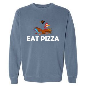 Eat Pizza Not Turkey Funny Thanksgiving Garment-Dyed Sweatshirt