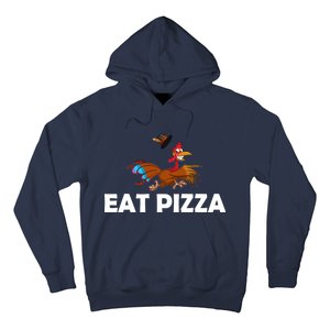 Eat Pizza Not Turkey Funny Thanksgiving Hoodie