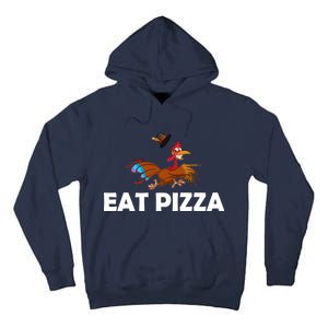 Eat Pizza Not Turkey Funny Thanksgiving Tall Hoodie