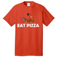 Eat Pizza Not Turkey Funny Thanksgiving Tall T-Shirt