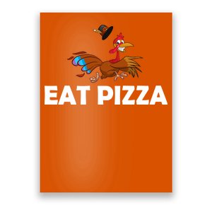 Eat Pizza Not Turkey Funny Thanksgiving Poster