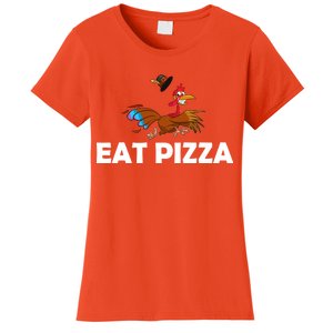 Eat Pizza Not Turkey Funny Thanksgiving Women's T-Shirt