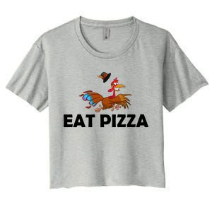 Eat Pizza Not Turkey Funny Thanksgiving Women's Crop Top Tee