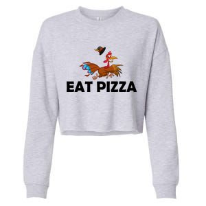 Eat Pizza Not Turkey Funny Thanksgiving Cropped Pullover Crew