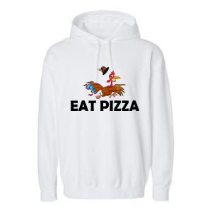 Eat Pizza Not Turkey Funny Thanksgiving Garment-Dyed Fleece Hoodie